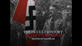 Occult History Of The 3rd Reich - Heinrich Himmler - Full Documentary