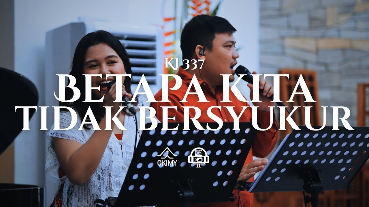 KJ 337 BETAPA KITA TIDAK BERSYUKUR | Lagu Pengiring Persembahan