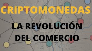 Dinero: ¿Por qué las CRIPTOMONEDAS pueden REVOLUCIONAR el comercio?