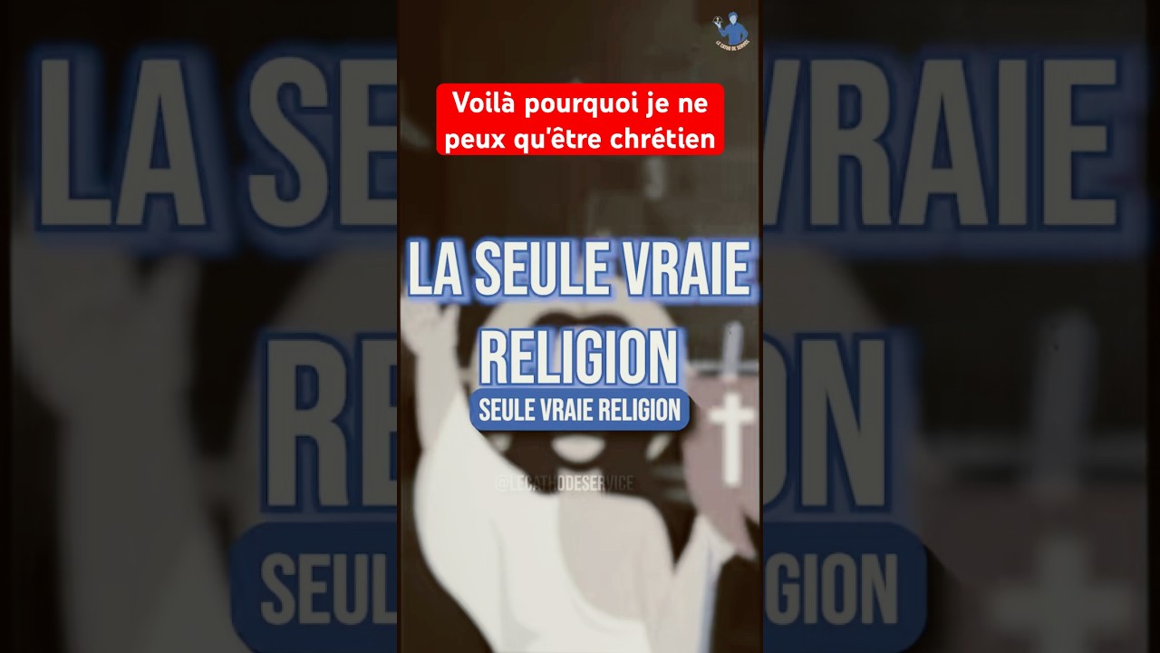 Voilà pourquoi le christianisme est la seule vérité
