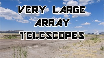 VERY LARGE ARRAY TELESCOPES