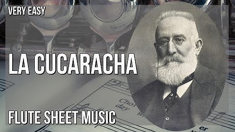 Flute Sheet Music: How to play La Cucaracha by Francisco Rodriguez Marin