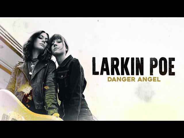 Larkin Poe - Danger Angel