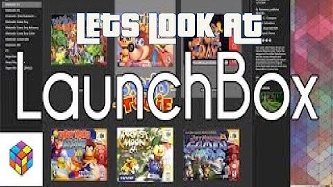 Quick Look at Launchbox The Best Emulator Front End For The PC ?