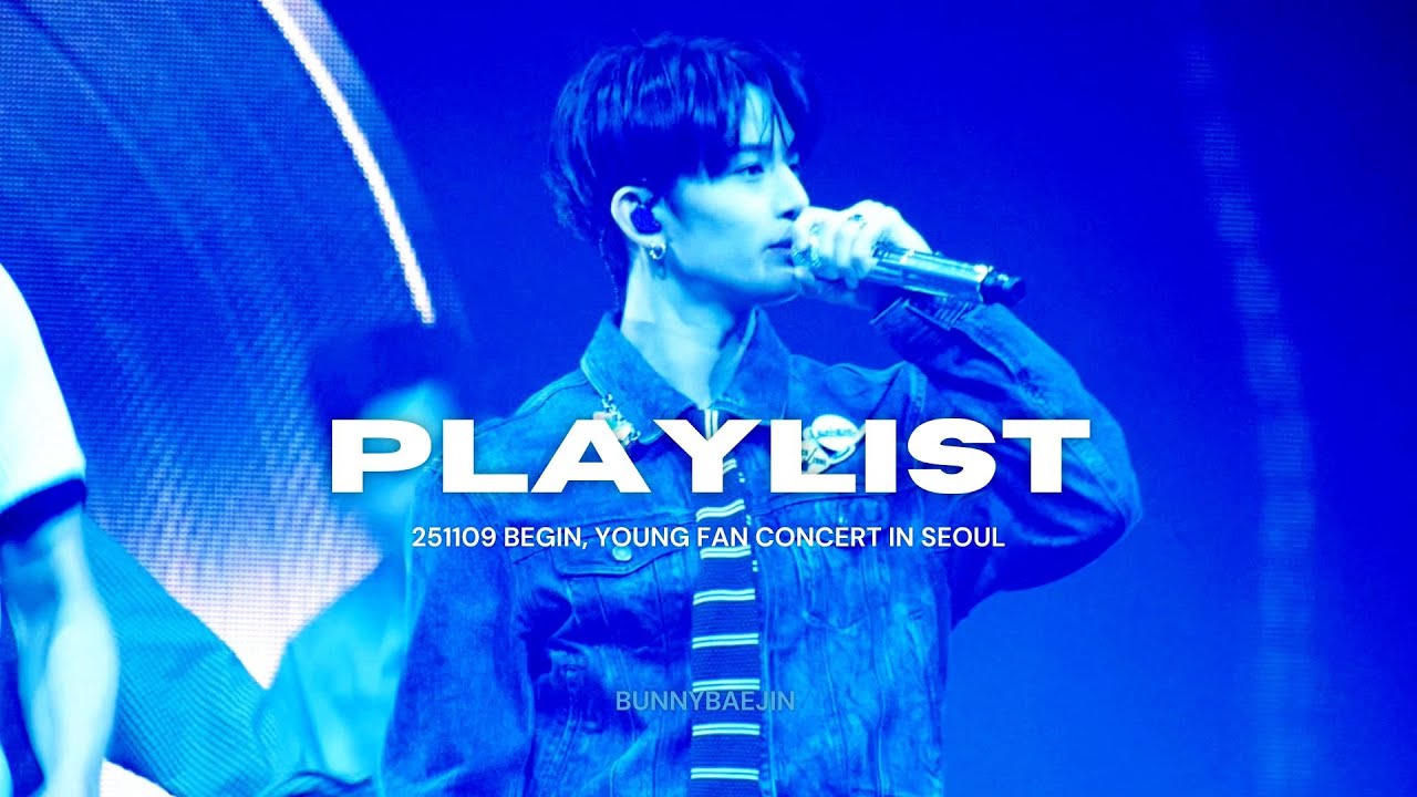 251109 BEGIN, YOUNG 팬콘 in Seoul — Playlist [배진영 직캠]
