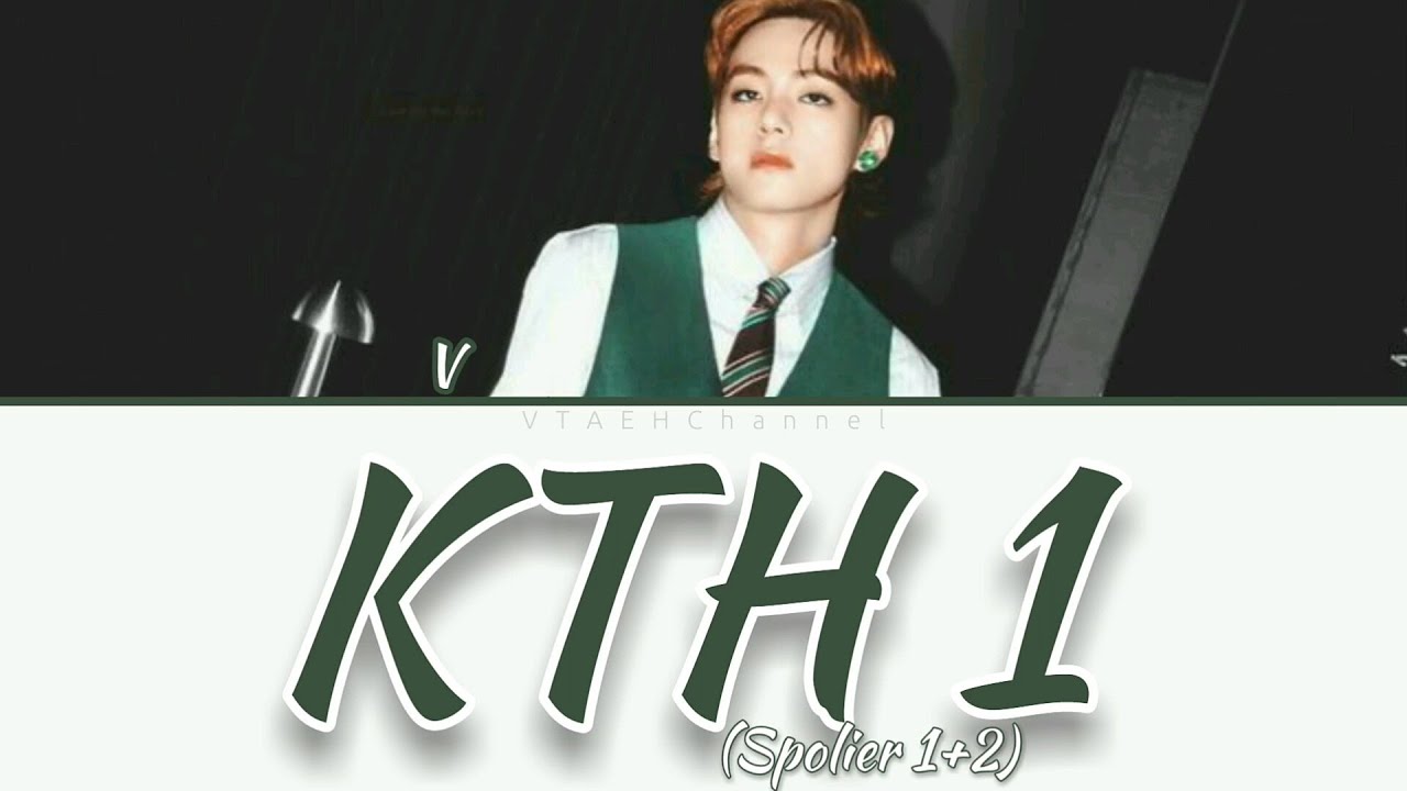 BTS V 'KTH1 Spoiler' Full Lyrics (방탄소년단 뷔 'KTH1' 한국어 가사