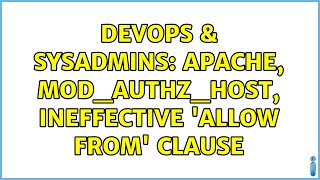 DevOps & SysAdmins: Apache, mod_authz_host, ineffective 'Allow from' clause Profile