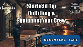 Essential Starfield Tips - Outfitting and Equipping Your Crew