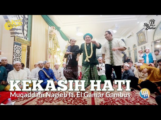 KEKASIH HATI - Muqaddam Nagieb ft. El Gamar Gambus class=