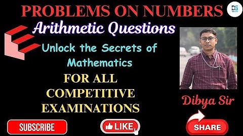 Problems on Numbers by Dibya Sir for Railway(NTPC)/B.Ed/RI/ARI/AMIN/ICDS/SFS/OSSC/OSSSC/SSC CGL Exam