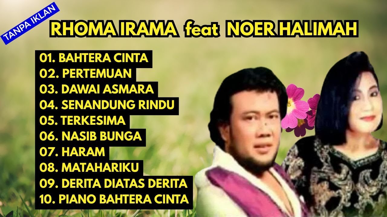 RHOMA IRAMA & NOER HALIMAH – DUET DANGDUT ROMANTIS TANPA IKLAN 💖🔥