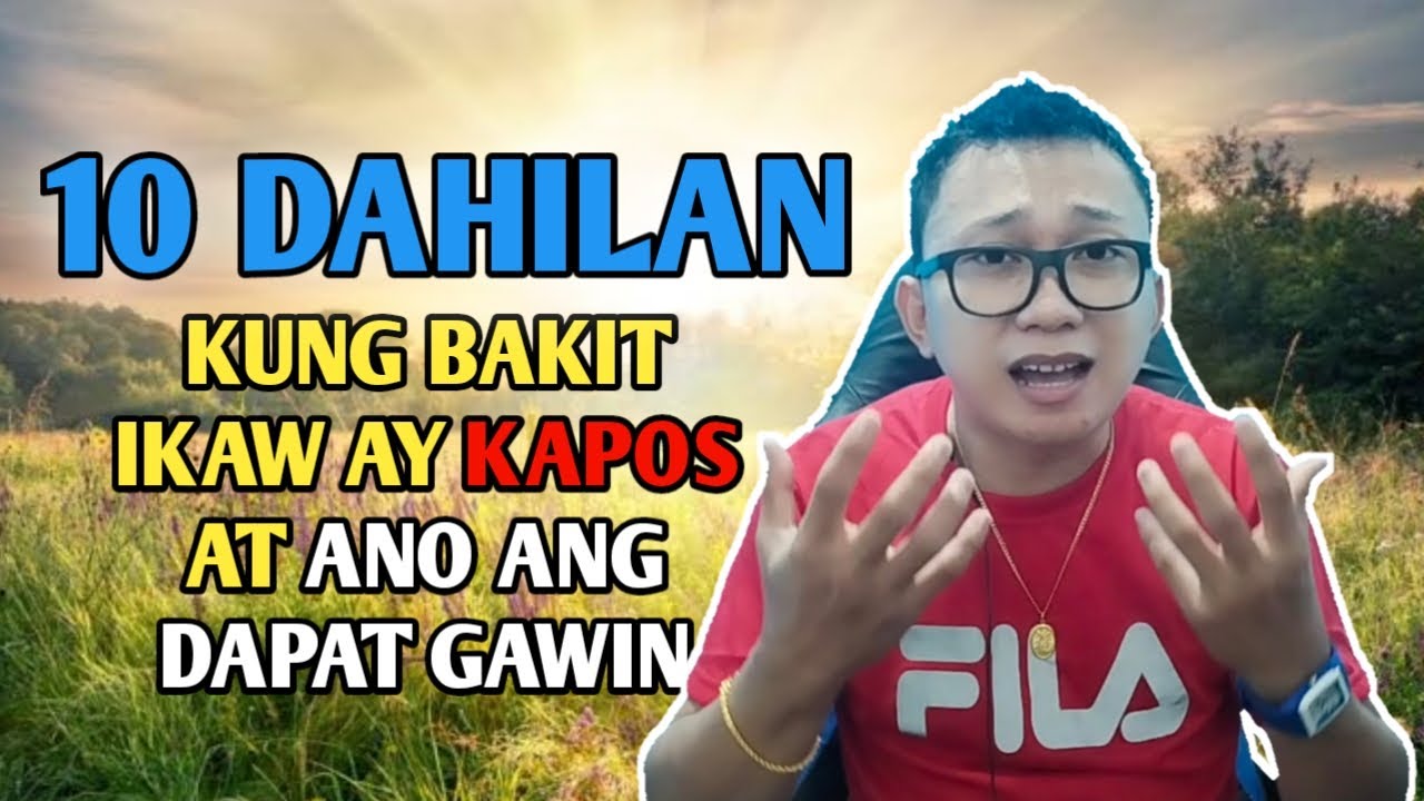 10 DAHILAN kung bakit ika'y KAPOS at ano ang magagawa mo