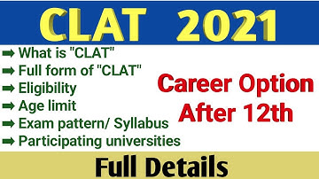 what is CLAT full details in Hindi | CLAT 2021 exam pattern | syllabus | eligibility | age limit |