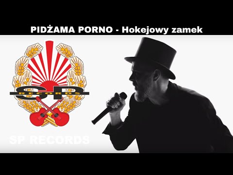 PIDŻAMA PORNO - Hokejowy zamek [OFFICIAL VIDEO]