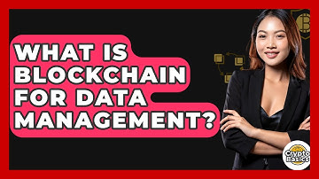 What Is Blockchain For Data Management? - CryptoBasics360.com