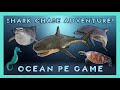 Ocean pe game  underwater shark chase workout adventure