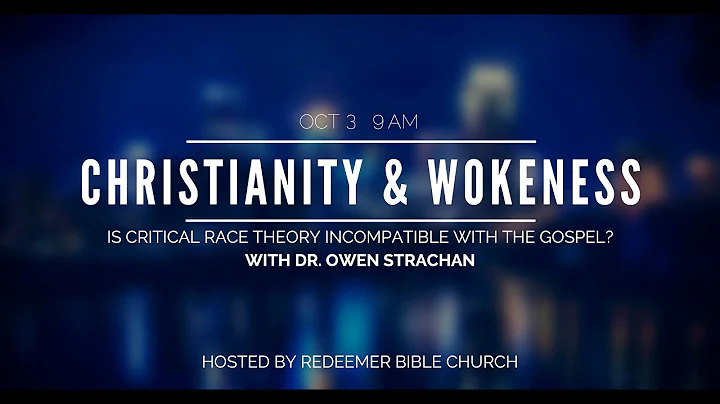 Session 1: Christianity & Wokeness | Dr. Owen Stra...