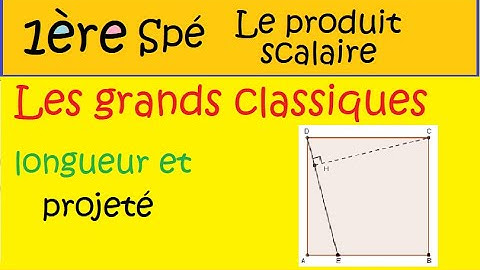 Première spécialité Maths produit scalaire LES CLASSIQUES  longueur et projeté