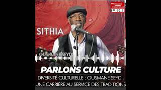 Diversité Culturelle Ousmane Seydi, Une Carrière Au Service Des Traditions