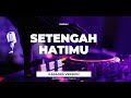 Setengah Hatimu Dadali Karaoke Version