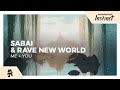 Sabai  rave new world  me  you monstercat release