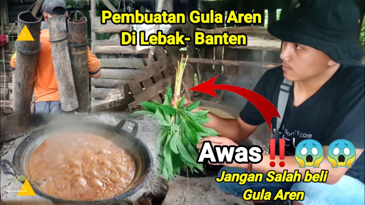 Proses Pembuatan Gula Aren Asli Kabupaten Lebak,Cara Membuat Gula Aren Asli