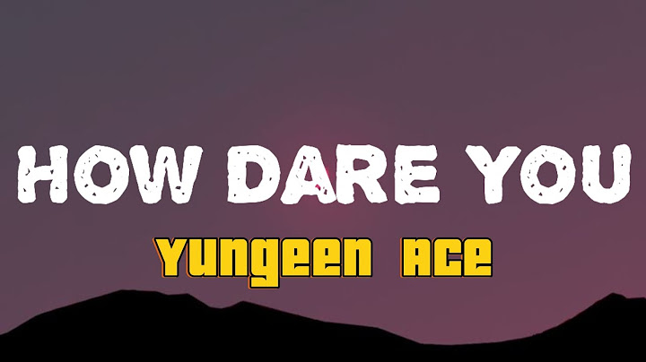 Yungeen Ace - How Dare You (official lyrics video)