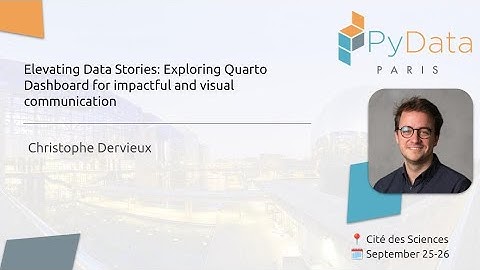 Christophe Dervieux - Exploring Quarto Dashboard for impactful and visual communication