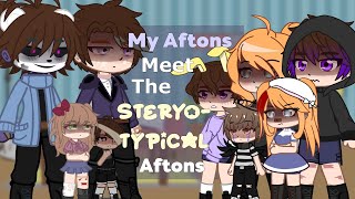 My Aftons Meet The Stereotypical Aftons | Fnaf GCMM