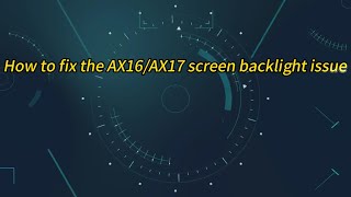 How to fix the AX16AX17 screen backlight issu