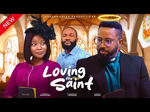 LOVING THE SAINT - FREDERICK LEONARD, SANDRA OKUNZUWA, AKEEM DOGARA LATEST FULL NIGERIAN MOVIE 2024