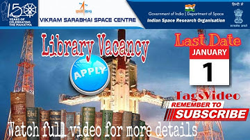 Library  and other vacancy/VIKRAM SARABHAI SPACE CENTRE / VSSC /ISRO