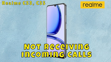 ✅ How to Fix Realme C53, C55 Not Receiving Incoming Calls – Step by Step