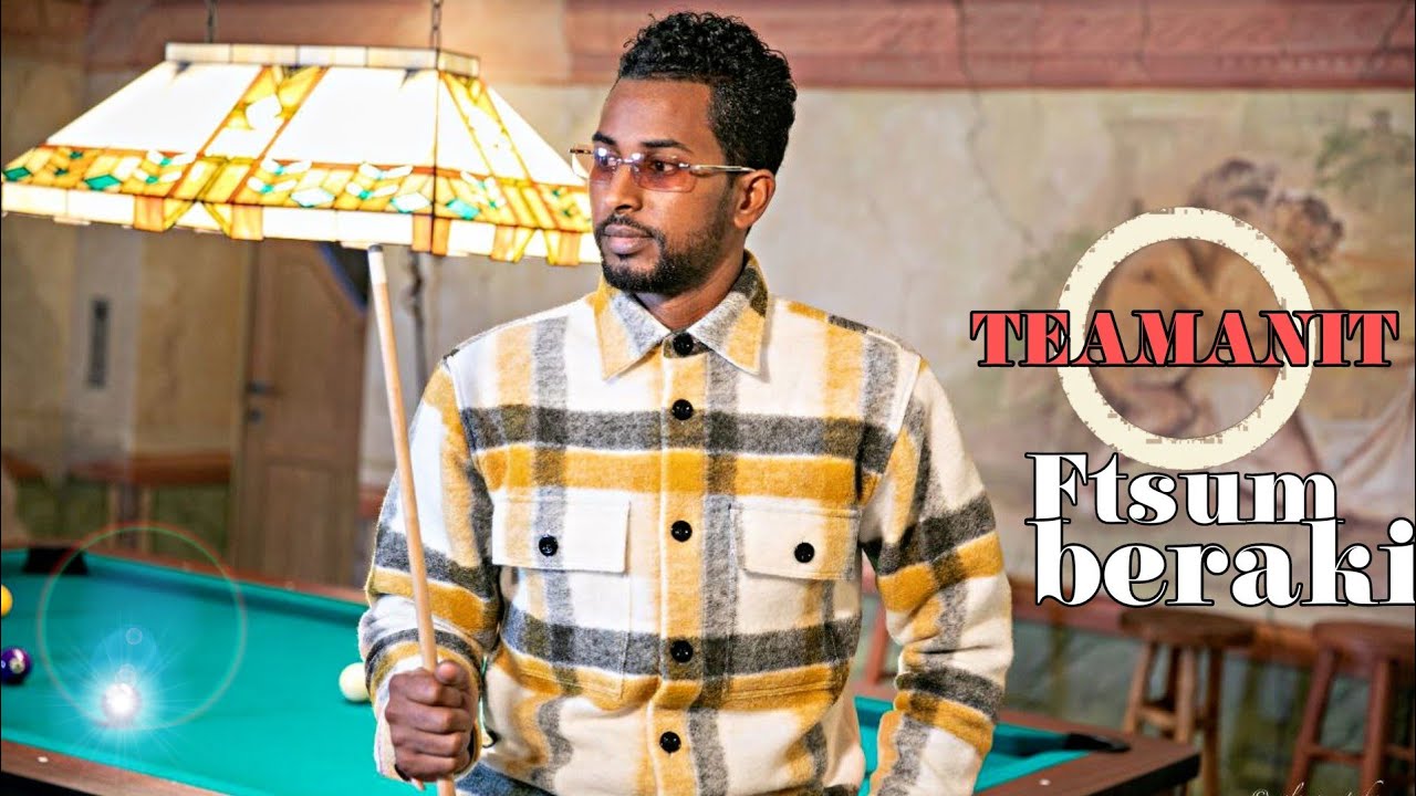 Ftsum Beraki - Teamanit (ተኣማኒት) | New Eritrean Music 2023
