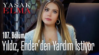 Yıldız, Ender'den yardım istiyor - Yasak Elma 107. Bölüm