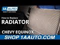 How to Replace Radiator 06-09 Chevy Equinox