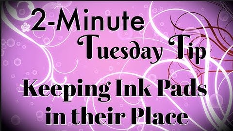 Simply Simple 2-MINUTE TUESDAY TIP - Keeping Ink Pads in their Place by Connie Stewart