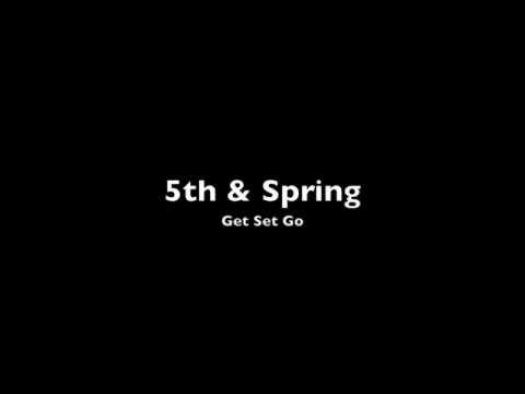 5th & Spring - Get Set Go adlı videoyu YouTube'da izle 5th & Spring - Get Set Go adlı videoyu YouTube'da izle