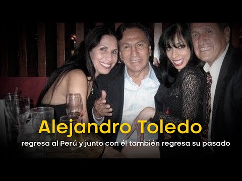 Alejandro Toledo regresa al Perú y junto con él también regresa su pasado