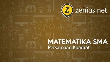 Persamaan Kuadrat (Pengertian, Rumus, dan Sifat)