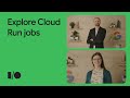 Running jobs on serverless with Cloud Run jobs
