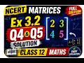 NCERT Class 12 Matrices Ex 3.2,Q 4 &amp; Q 5 Solution #Matrices