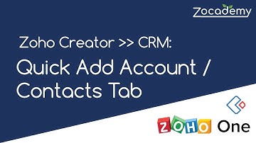 2020: Quick Create Zoho CRM Account and Contacts Using Zoho Creator Webtab