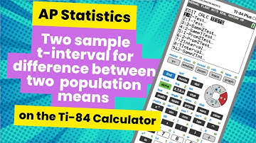 AP Stats Review: Using Calculator for a Two Sample t-interval for Difference of Means