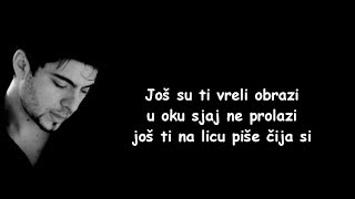 Video thumbnail of "Toše Proeski - Čija si (Tekst)"