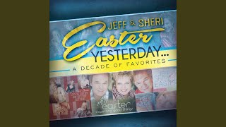 Video thumbnail of "Jeff & Sheri Easter - I Need You More Today"