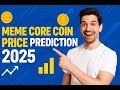 Meme Core Coin Price Prediction 2025 | Can It Be the Next Altcoin to Explode?