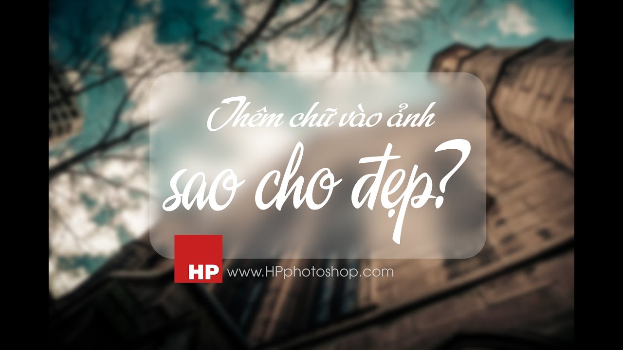 Cách tạo chữ nghệ thuật trong Photoshop đơn giản nhất