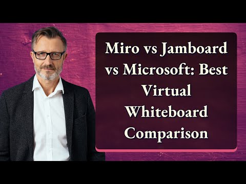 Miro vs Jamboard vs Microsoft: Best Virtual Whiteboard Comparison