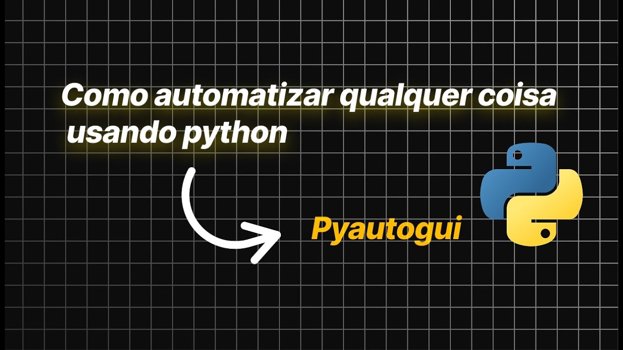 Aprenda a Automatizar Usando Python - Pyautogui - YouTube